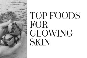 Top Foods for Glowing Skin